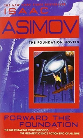 Forward the Foundation by Isaac Asimov